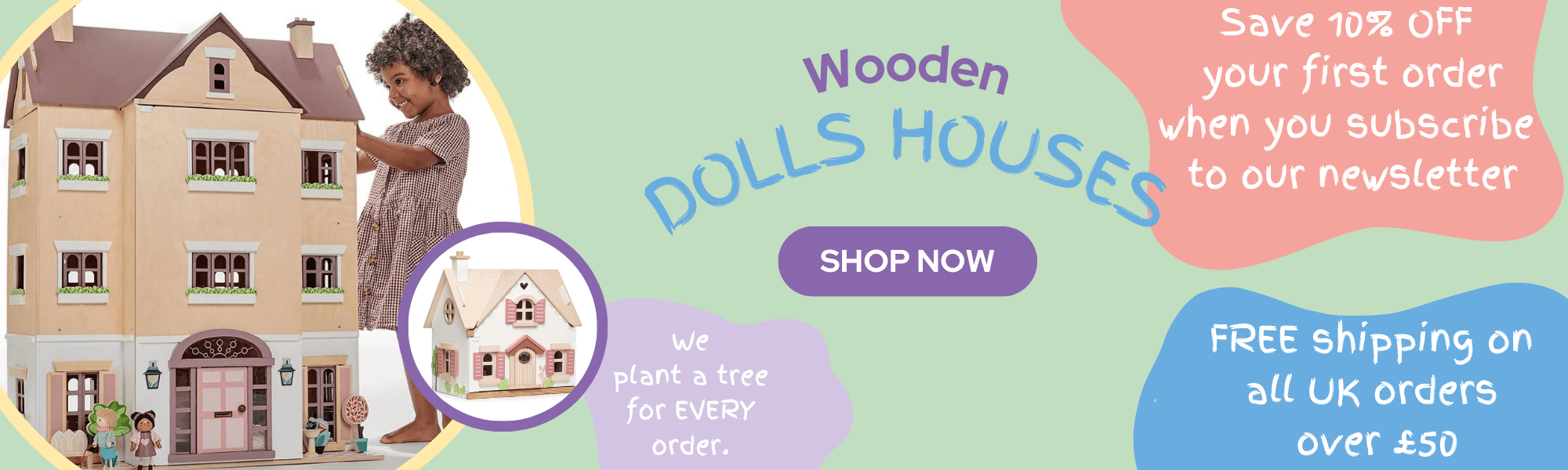 Child playing with a large wooden dollhouse, promotional banner offering 10% off first order for newsletter subscribers, free UK shipping over £50, and a tree planted for every order.1621243260e1af0c20-2