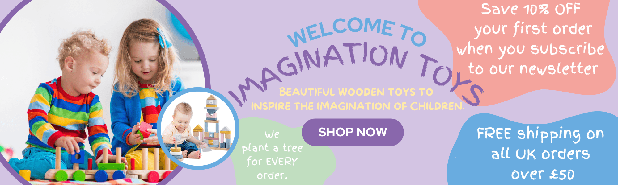 Children playing with colorful wooden toys, promoting Imagination Toys with offers like 10% off first order, free UK shipping over £50, and a tree planted for every order.slider_item_RRjBzR